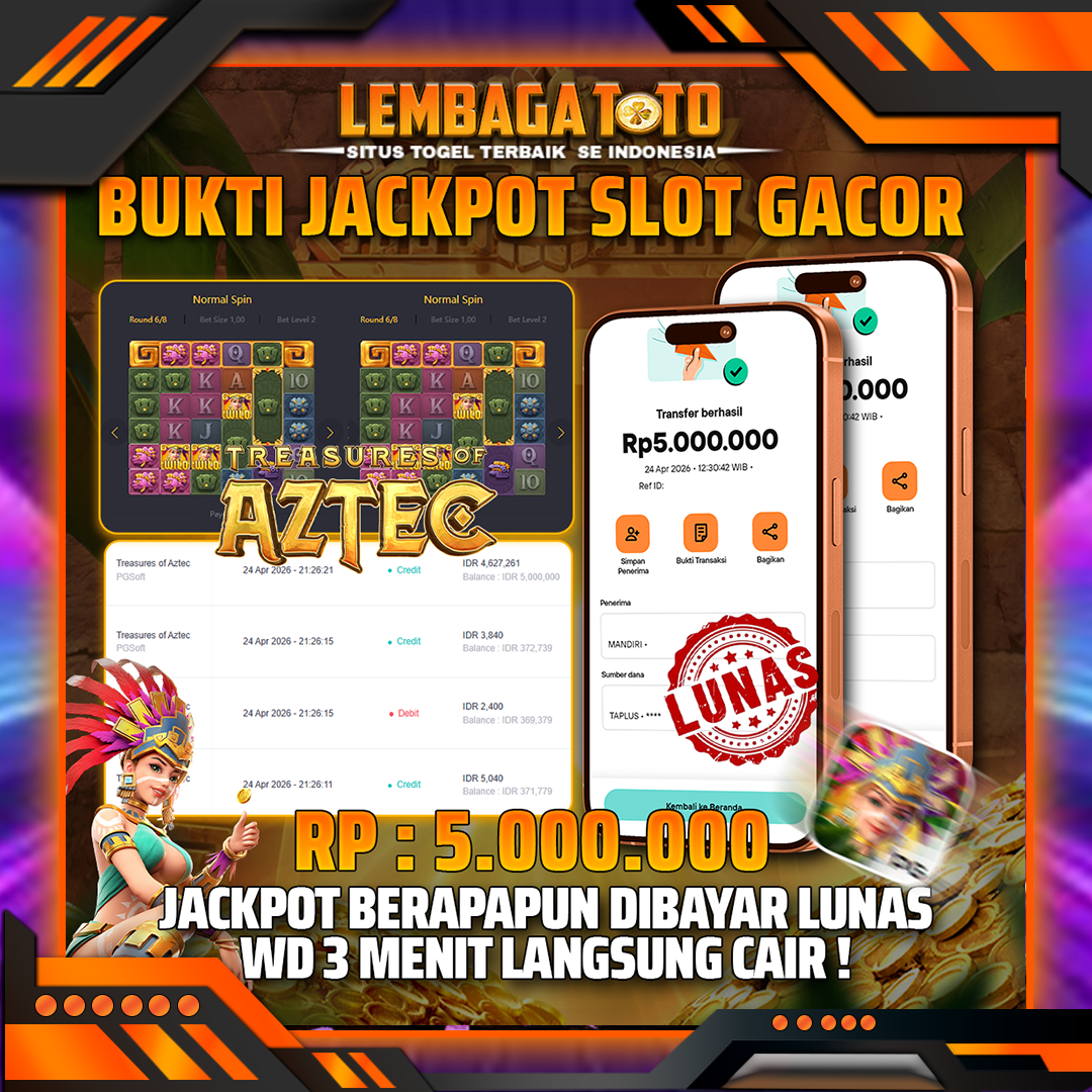 BUKTI JACKPOT 25 APRIL LEMBAGATOTO TREASURES AZTEC 5,000,000- LUNAS