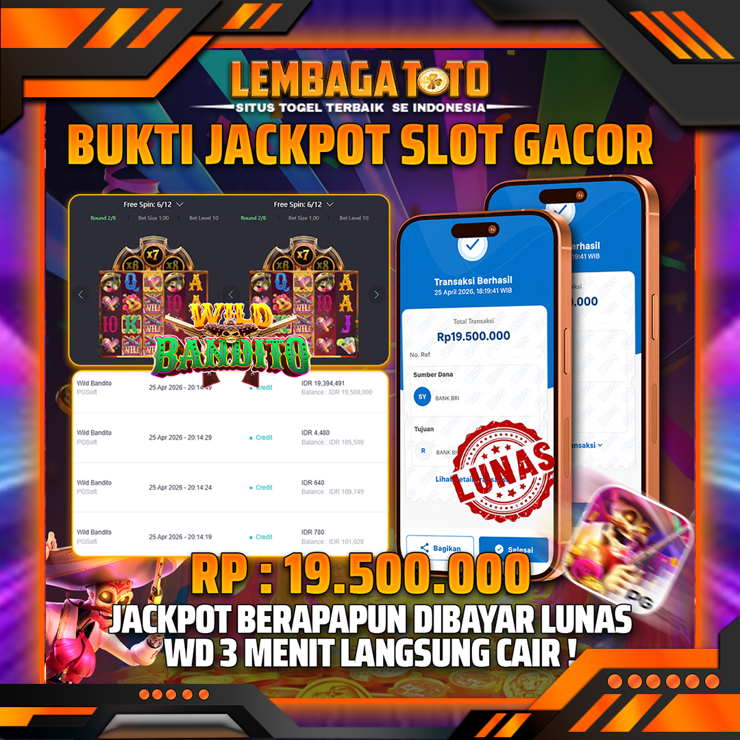 BUKTI JACKPOT 26 APRIL LEMBAGATOTO WILD BANDITO 19,500,000- LUNAS