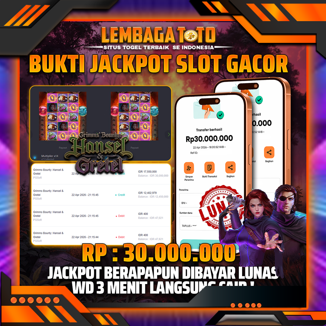 BUKTI JACKPOT 23 APRIL LEMBAGATOTO GRIM'S BOUNTY HANSEL GRETEL 30,000,000- LUNAS