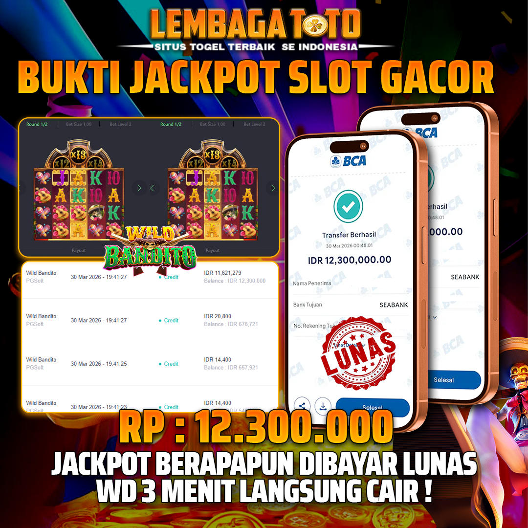BUKTI JACKPOT 31 MARET LEMBAGATOTO WILD BANDITO 12,300,000 - LUNAS