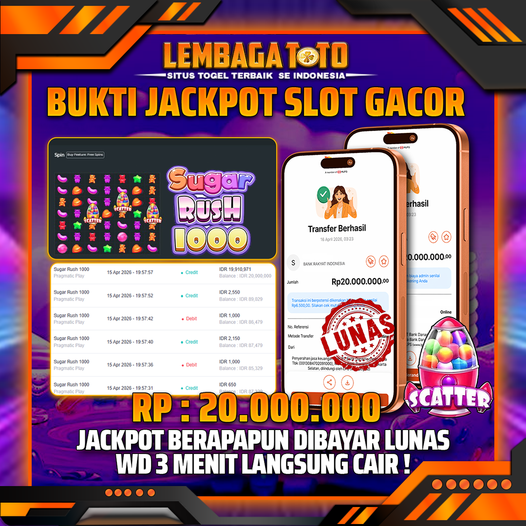 BUKTI JACKPOT 16 APRIL LEMBAGATOTO SUGAR RUSH 1000 20,000,000- LUNAS