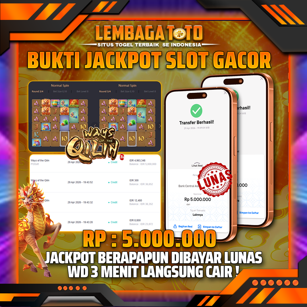 BUKTI JACKPOT 30 APRIL LEMBAGATOTO WAYS OF THE QILIN 5,000,000- LUNAS