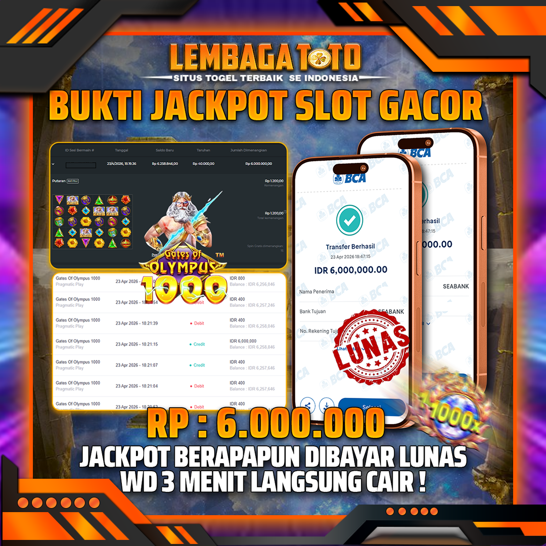 BUKTI JACKPOT 24 APRIL LEMBAGATOTO GATES OF OLYMPUS 1000 6,000,000- LUNAS