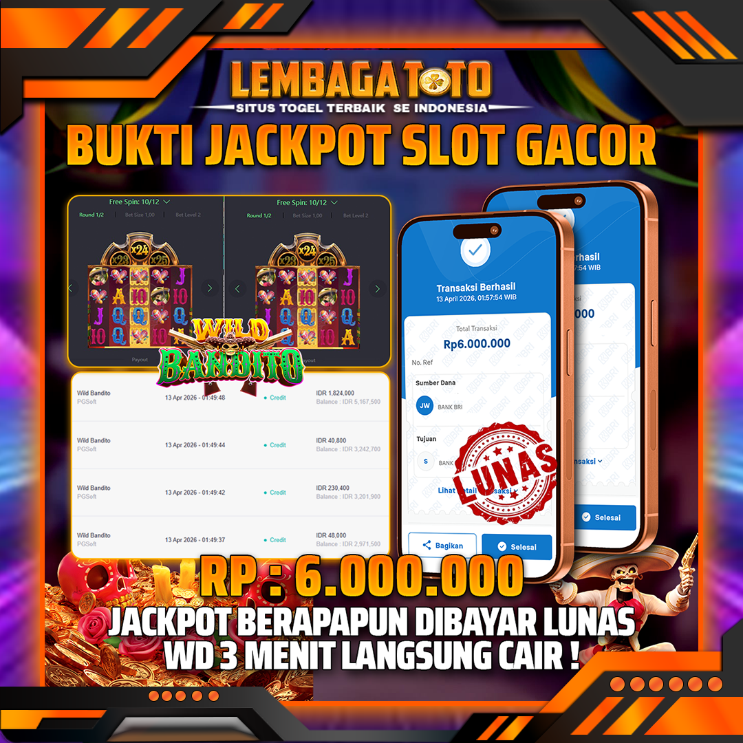 BUKTI JACKPOT 14 APRIL LEMBAGATOTO WILD BANDITO 6,000,000- LUNAS