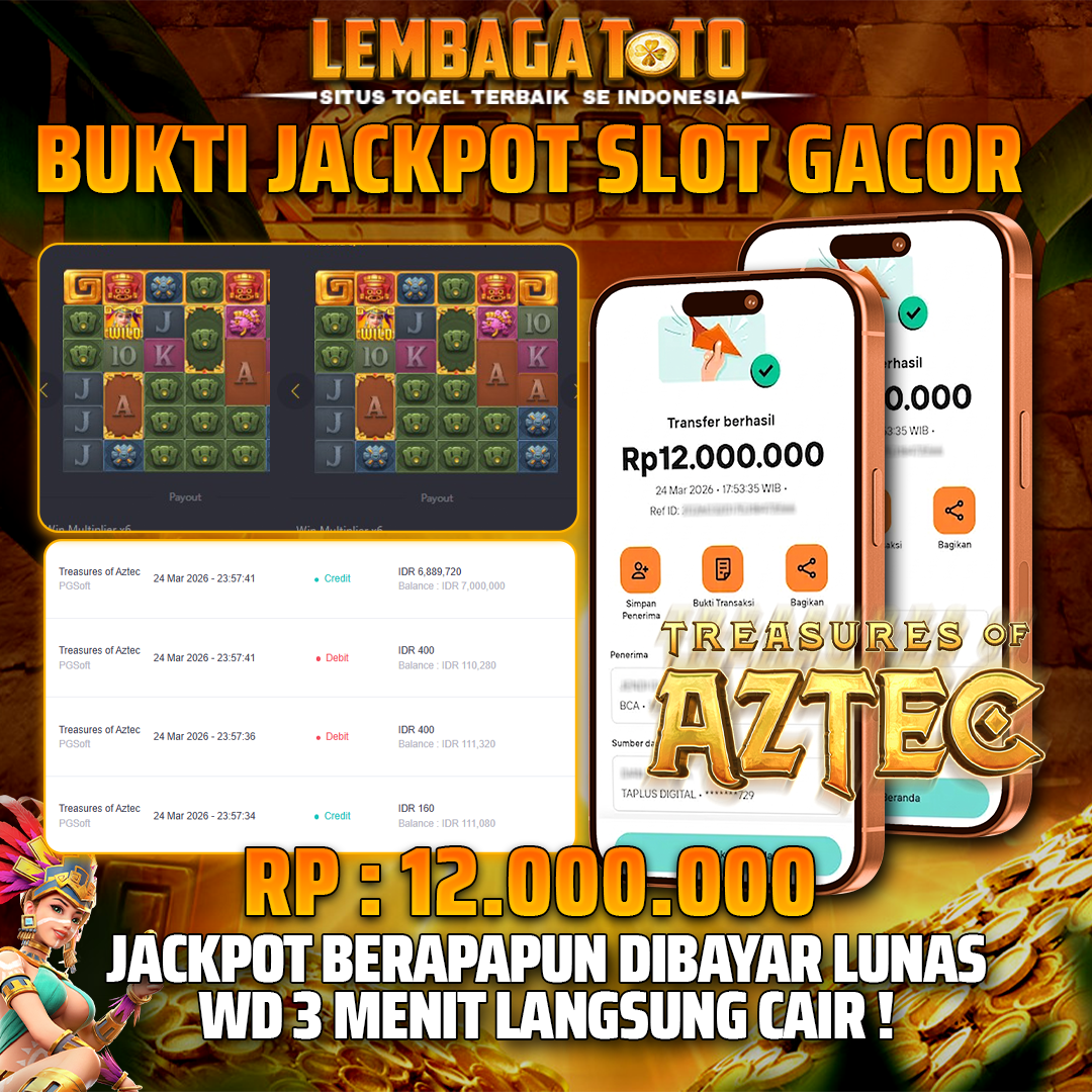 BUKTI JACKPOT 25 MARET LEMBAGATOTO TREASURES OF AZTEC 12,000,000 - LUNAS